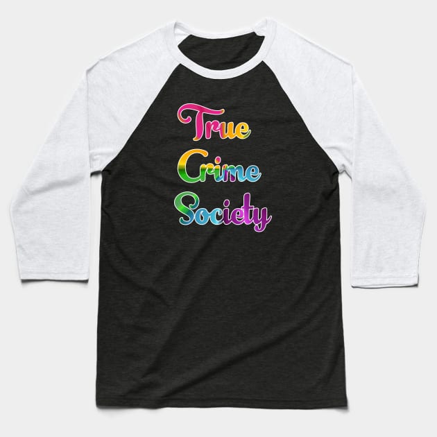 True Crime Society Baseball T-Shirt by Bernards